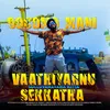 Vaathiyarnu Sollunavana Kitta Sekkatha