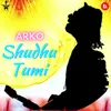 About Shudhu Tumi Song