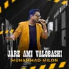 About Jare Ami Valobashi Song