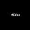 About Terpaksa Song