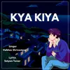 About Kya Kiya Song