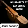 About Musafari Ta dy Zan Jur Ko Ameen Song