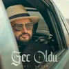 About Gec Oldu Song