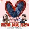 About Zor Na Koi Song