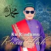 About Ku Rindumu Ya Rasulullah Song