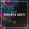 About Percoyo Gusti Song