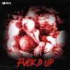 About Fvck'd up Song