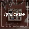 About İşte Crew Song