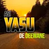 Asi Yasu De Deewane