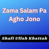 About Zama Salam Pa Agho Jono Song