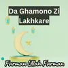 About Da Ghamono Zi Lakhkare Song