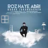 About Roozhaye Abri Song