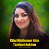 About Kitni Makhmoor Hain Tumhari Ankhen Song