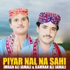 About Piyar Nal Na Sahi Song