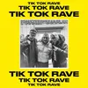 TIK TOK RAVE