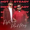 About HOT N STEADY Song