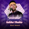 About Sukhe Thako Song