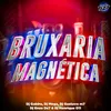 About BRUXARIA MAGNÉTICA Song