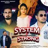 About System Strong Song