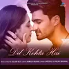 About Dil Kehta Hai Song