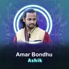 About Amar Bondhu Song