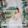 About Ribut Karo Rabine Song