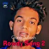 About Rowdy Song 2 Song