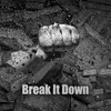 About Break It Down Song