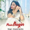About Main Nagin  Song