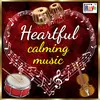 About Heartful Calming music Song