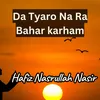 About Da Tyaro Na Ra Bahar karham Song