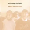 About Unuda Bilmirəm Song