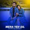 About Mera Yeh Dil Song