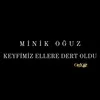 About Keyfimiz Ellere Dert Oldu Song