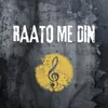 About RAATO ME DIN Song