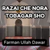 Razai Che Nora Tobagar Sho