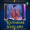 About Kamakshi Bangaru Song