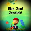 Élek. Zen! Zenélek!