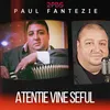 About Atentie vine seful Song