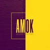 About Amok Song
