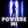 About Powiedz mi Song