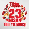 23 Nisan 100. Yıl Marşı