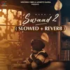 About Swaad 2 ( Slowed + Reverb ) Song