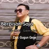 About Berpisah saja Song