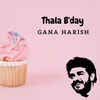 About Thala B'Day Song