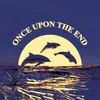 About Once Upon The End Song