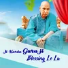 About Ji Karda Guru ji Blessing Le Lu Song