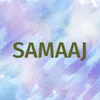 About Samaaj Song