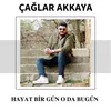 Hayat Bir Gün O Da Bugün