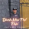 About Đành Như Thế Thôi Song